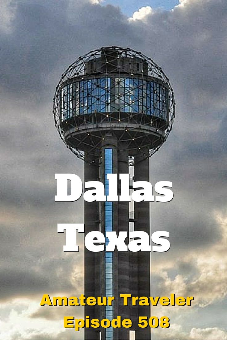 What to do, see and eat in Dallas, Texas - Amateur Traveler Episode 508 #travel #trip #vacation #dallas #texas #what-to-do-in #podcast