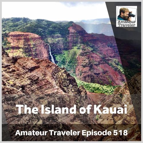 Travel to the Island of Kauai – Episode 518