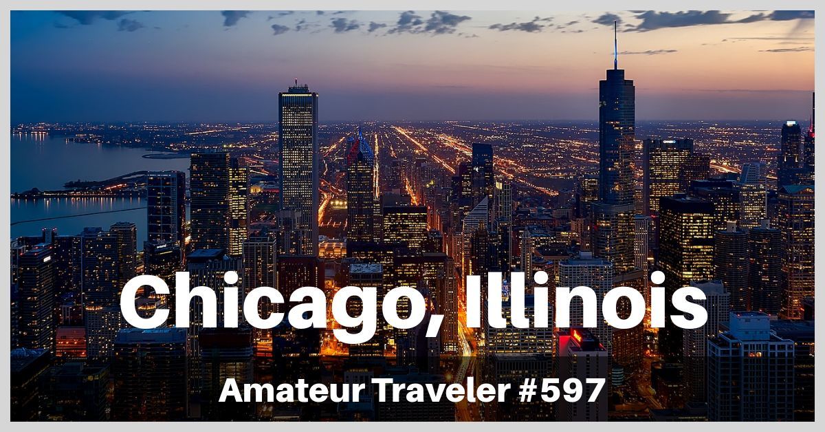 Travel to Chicago - A One Week Itinerary in Chicago (Podcast)