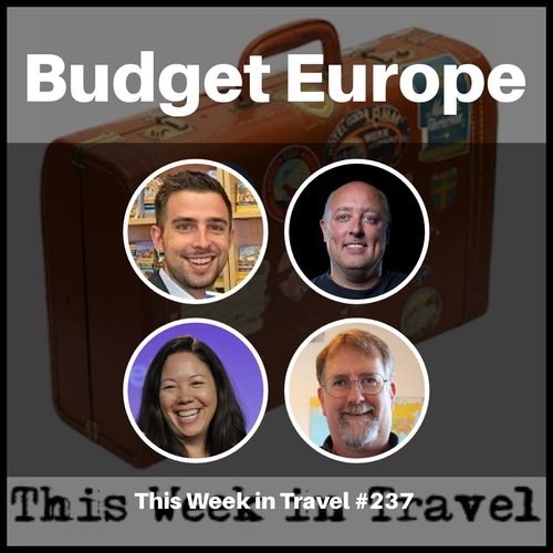 Budget European Travel – This Week in Travel #237