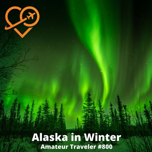 Travel to Alaska in Winter – Episode 800