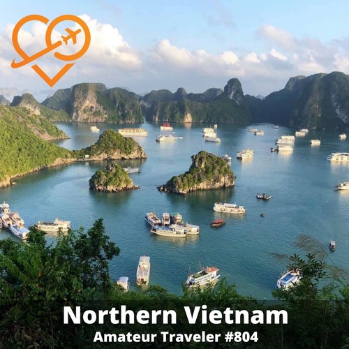 Travel to Hanoi and Northern Vietnam – Episode 804